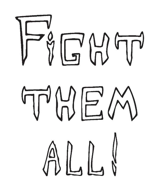 fight them all