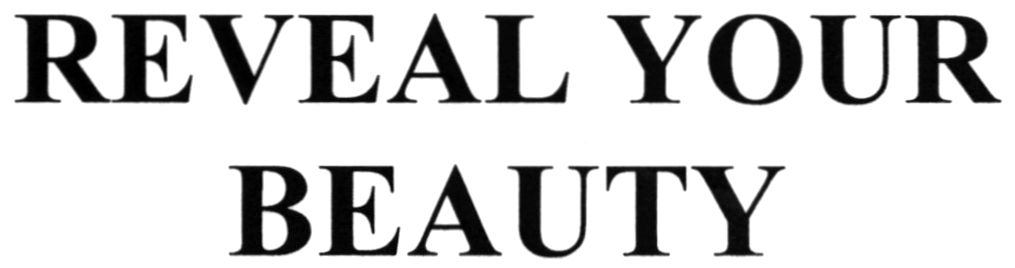 reveal your beauty