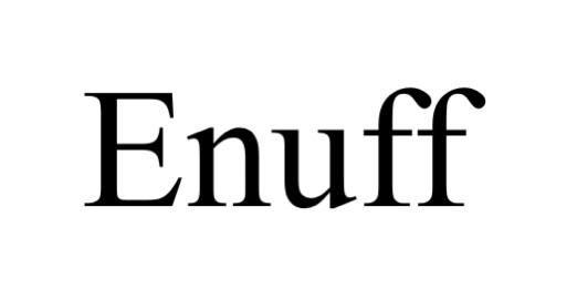 enuff