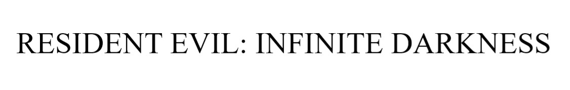 resident evil: infinite darkness