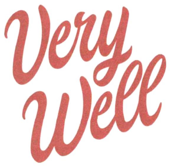 very well