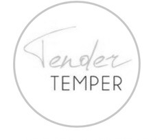tender temper