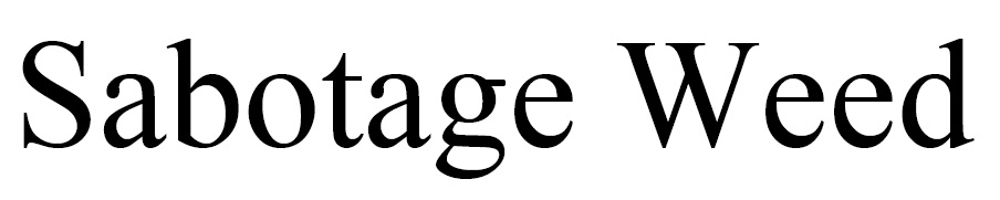 sabotage weed