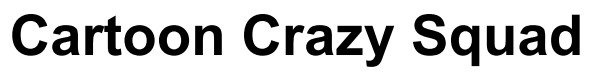 cartoon crazy squad