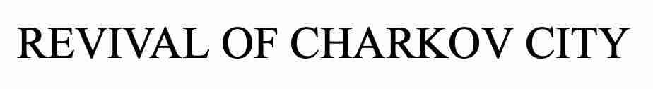 revival of charkov city
