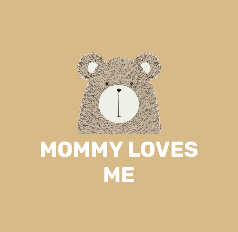 mommy loves me