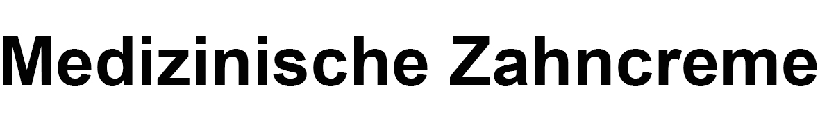medizinische zahncreme