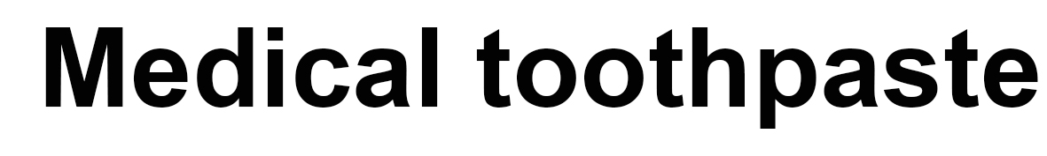 medical toothpaste