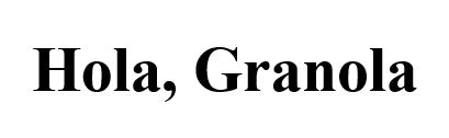 hola, granola