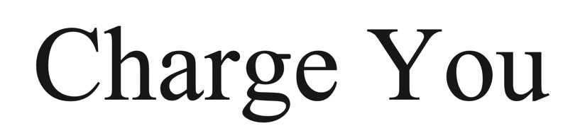 charge you