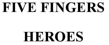 five fingers heroes