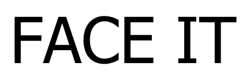 face it
