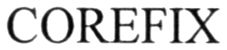 corefix