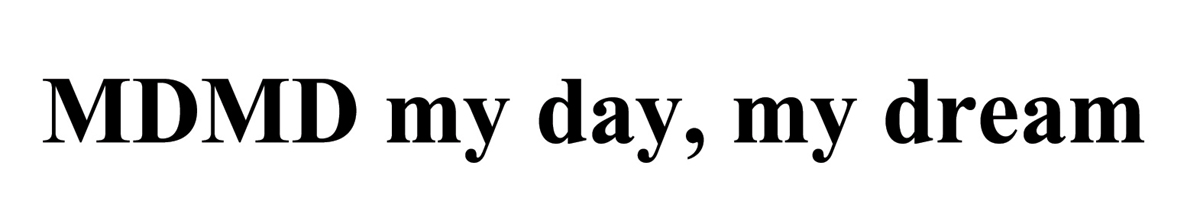 mdmd my day, my dream