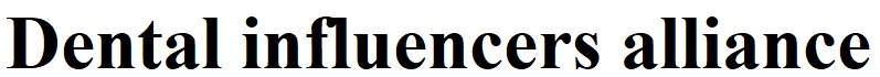 dental influencers alliance