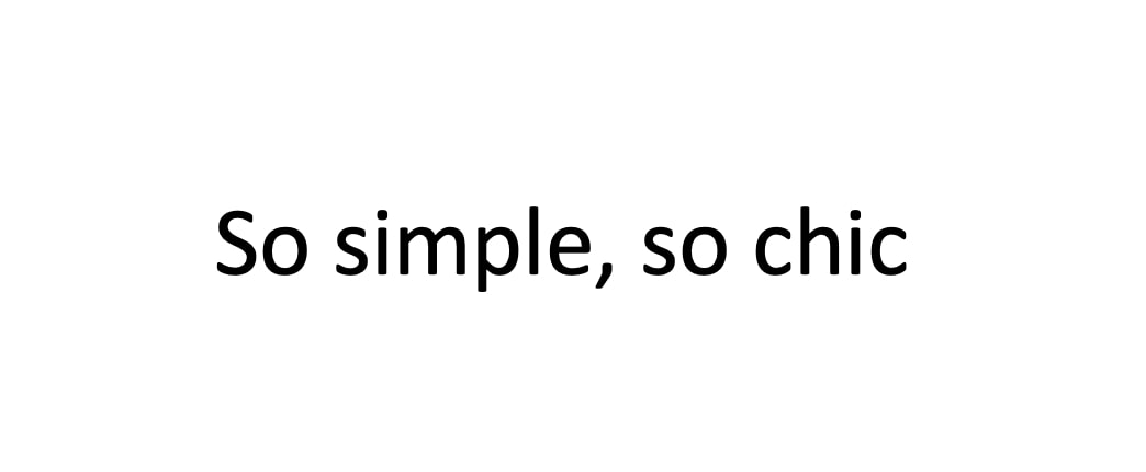 so simple, so chic