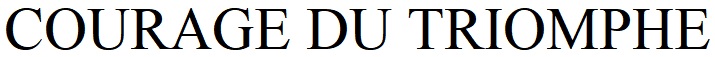 courage du triomphe