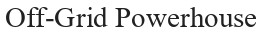 off-grid powerhouse