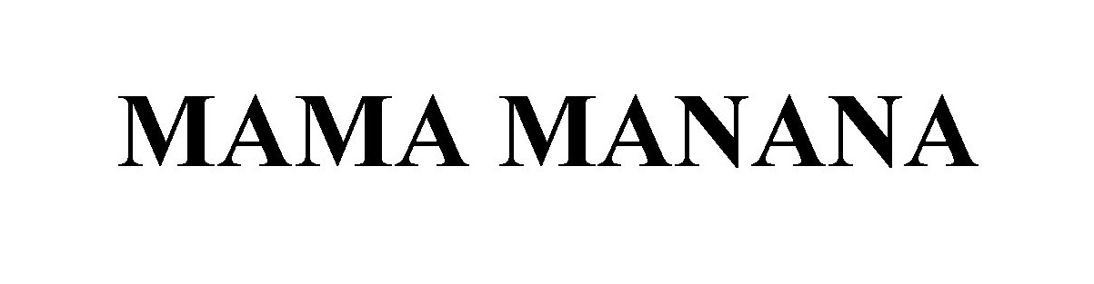 mama manana