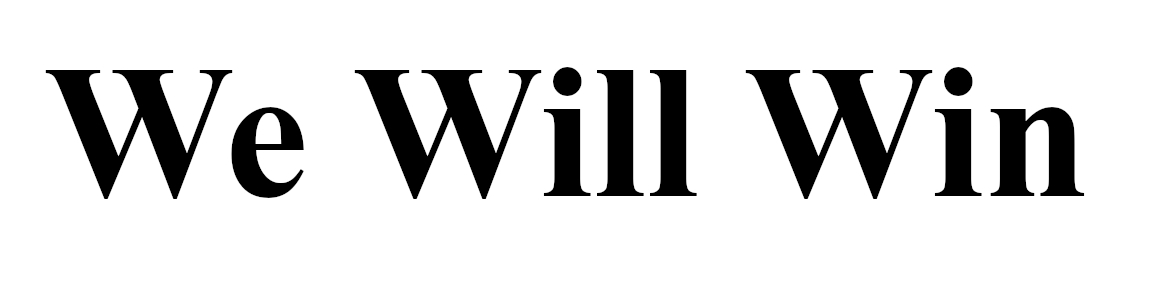 we will win