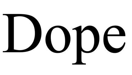 dope