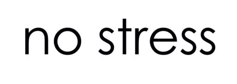 no stress