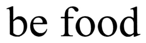 be  food