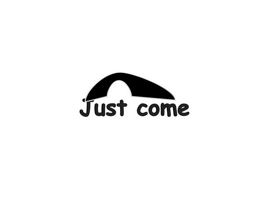 just come
