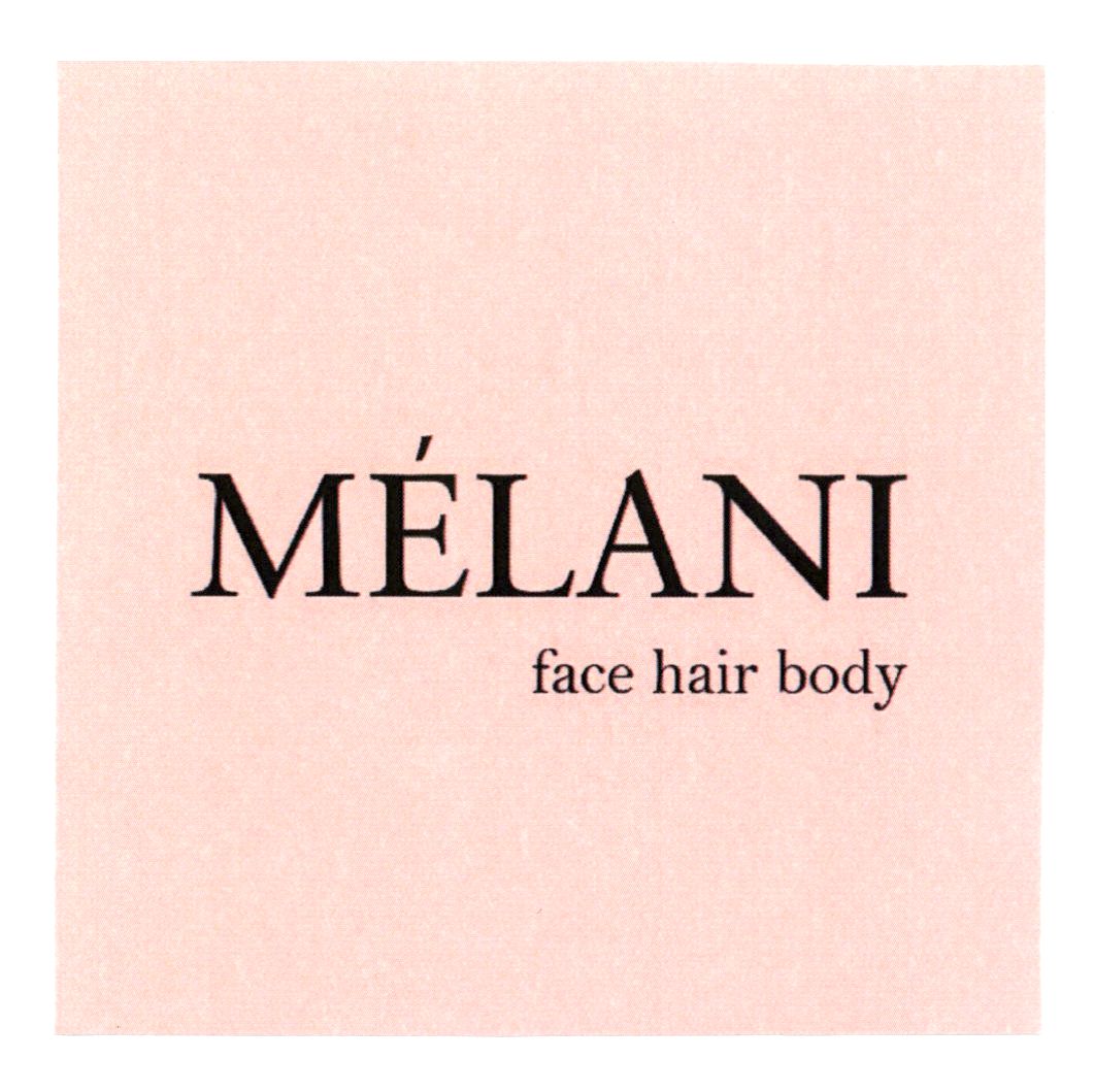 melani face hair body