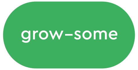 grow some
