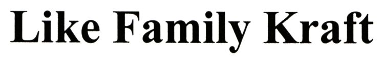 like family kraft
