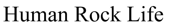 human rock life