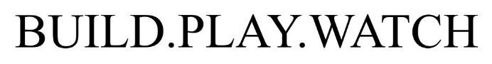 build.play.watch