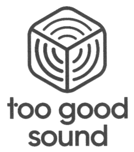 too good sound