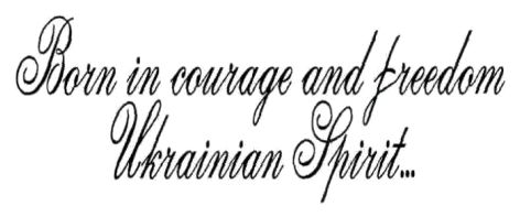 born in courage and freedom ukrainian spirit