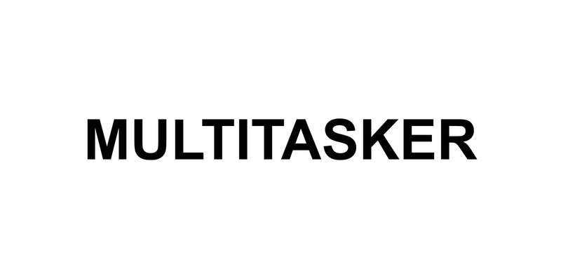 multitasker
