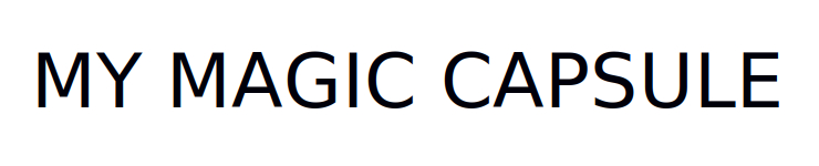 my magic capsule