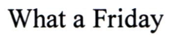 what a friday