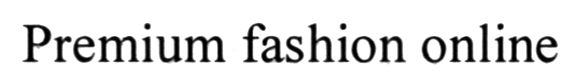 premium fashion online