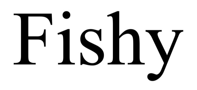 fishy