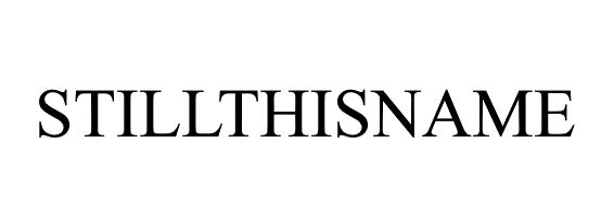 stillthisname