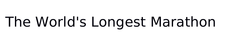 the world`s longest marathon