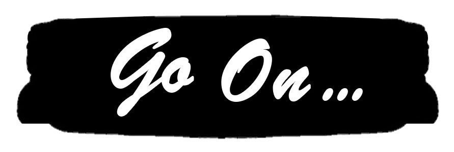 go on...