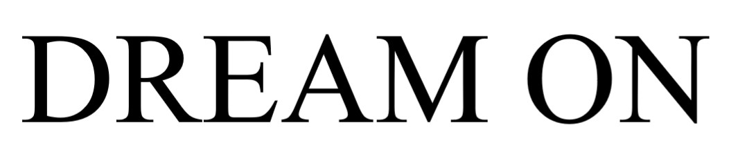 dream on