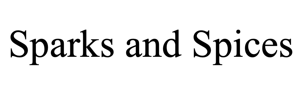 sparks and spices