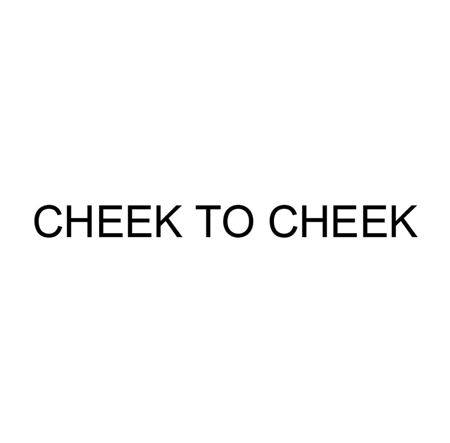 cheek to cheek