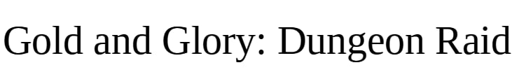 gold and glory: dungeon raid