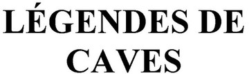 legendes de caves