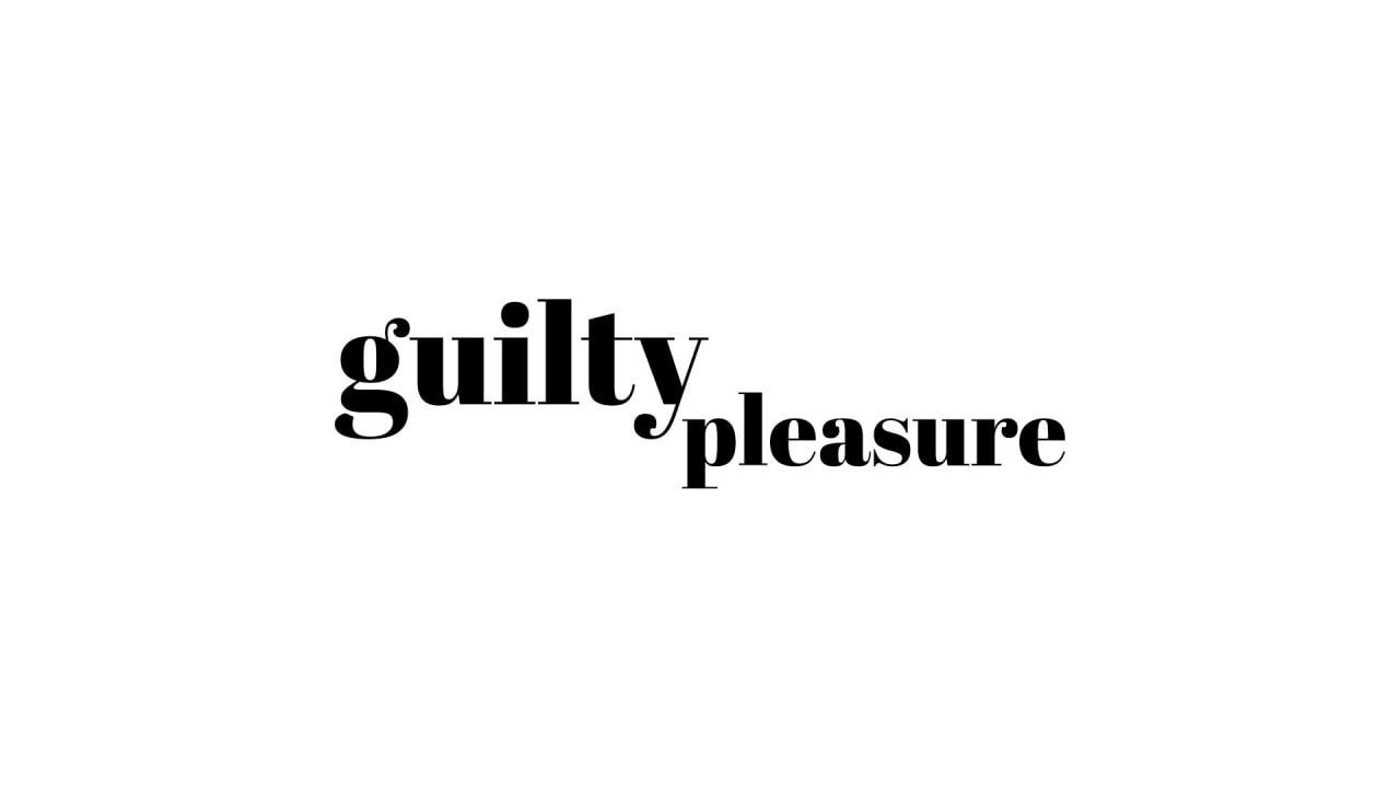 guilty pleasure