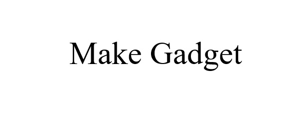make gadget